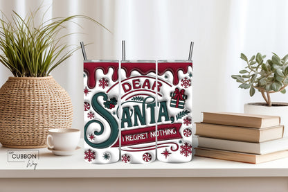 Dear Santa I Regret Nothing Tumbler