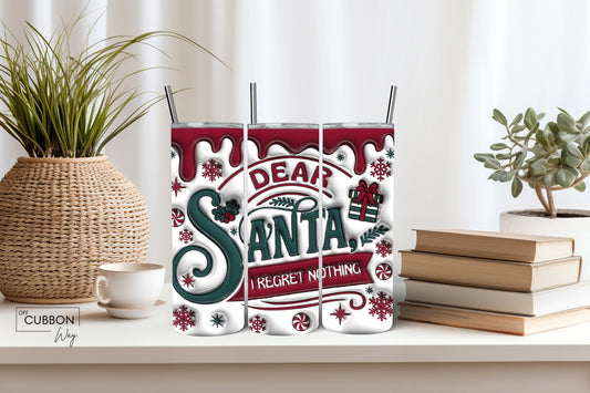 Dear Santa I Regret Nothing Tumbler