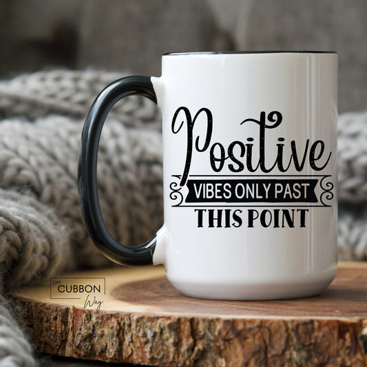 Positive Vibes Only Mug