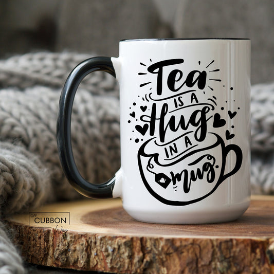 Tea Is A Hug In A Mug